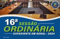 EXPEDIENTE 16ª SESSÃO ORDINÁRIA