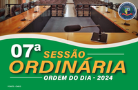 ORDEM DO DIA DA 07ª SESSÃO ORDINÁRIA