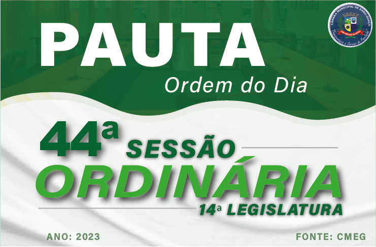 ORDEM DO DIA DA 44ª SESSÃO ORDINÁRIA